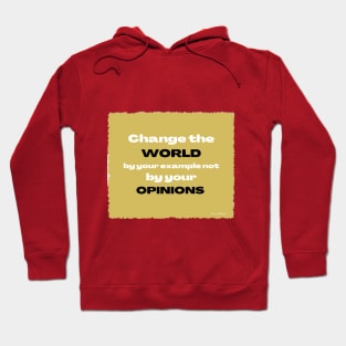 Vintage Change the World Not Your Opinions Hoodie